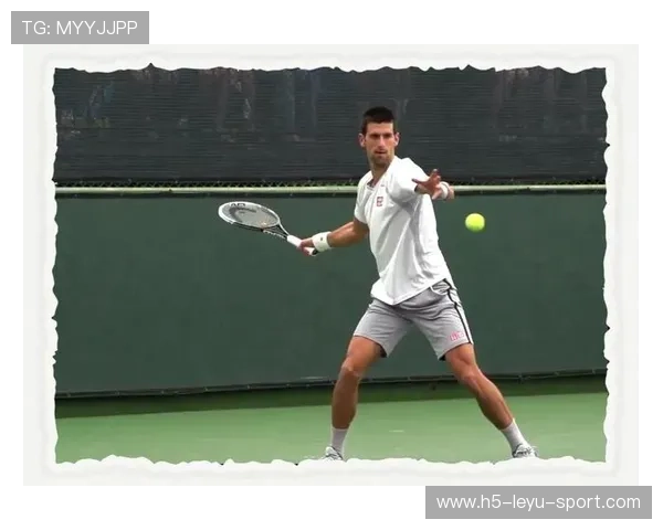 打造德约正手奇迹——网球训练中让击球更稳定的秘诀